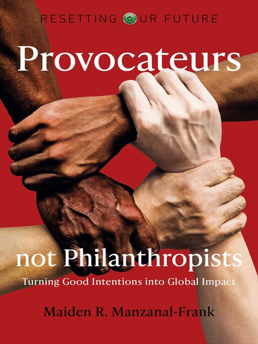 Title details for Provocateurs Not Philanthropists by Maiden R. Manzanal-Frank - Available